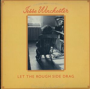 76年 USプレス盤 Jesse Winchester / Let The Rough Side Drag [Bearsville / BR 6964] Folk Country Swamp Rock SSW Woodstock LP [VOX6]