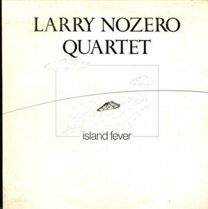 Larry Nozero Quartet / Island Fever [MSI / 1001] 81年 デトロイトのローカルレーベルからリリースされた Spirtual Modal Jazz [VOX6]