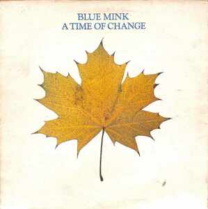 243207 BLUE MINK / A Time Of Change(LP)