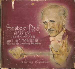 T0122 ARTURO TOSCANINI AND THE NBC SYMPHONY ORCHESTRA / Beethoven: Symphony No. 3 In E Flat Major(12”)