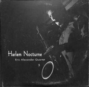 244159 ERIC ALEXANDER QUARTET / Harlem Nocturne(12)