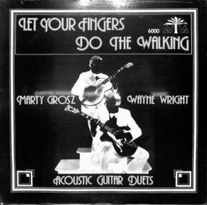 245481 MARTY GROSZ, WAYNE WRIGHT / Let Your Fingers Do The Walking(LP)