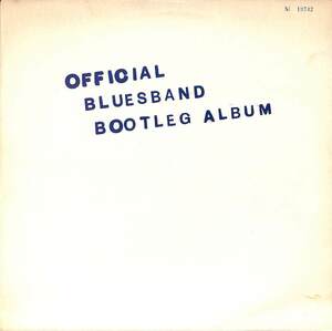 245971 BLUES BAND / Official Blues Band Bootleg Album(LP)