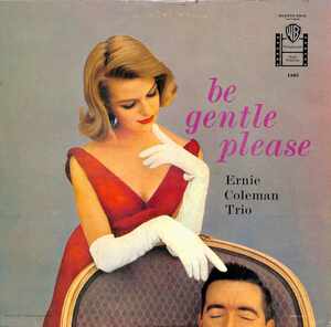 241894 ERNIE COLEMAN TRIO / Be Gentle Please(LP)