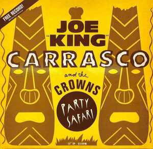 241633 JOE KING CARRASCO & THE CROWNS / Party Safari(LP)