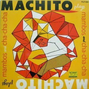 229647 MACHITO AND HIS ORCHESTRA / Plays Mambos And Cha Cha