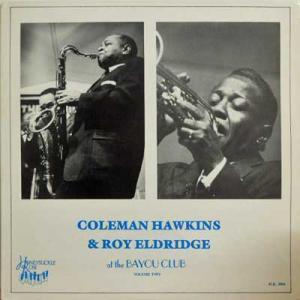 226328 COLEMAN HAWKINS & ROY ELDRIDGE / At The Bayou Club Vo