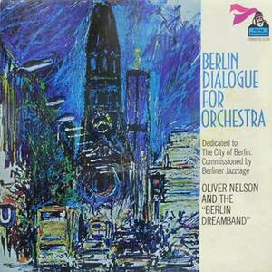 238005 - OLIVER NELSON AND THE BERLIN DREAMBAND / Berlin Dialogue Orchestra(LP)