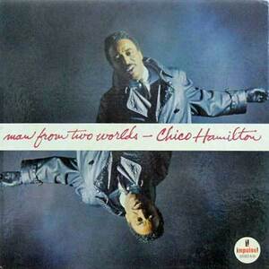 237643 CHICO HAMILTON / Man From Two Worlds(LP)