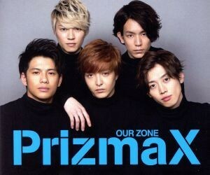 ＯＵＲ　ＺＯＮＥ（グレー盤）／ＰｒｉｚｍａＸ