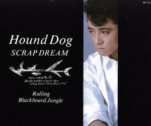 ＳＣＲＡＰ　ＤＲＥＡＭ／ＨＯＵＮＤ　ＤＯＧ