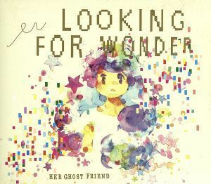 Ｌｏｏｋｉｎｇ　ｆｏｒ　Ｗｏｎｄｅｒ／Ｈｅｒ　Ｇｈｏｓｔ　Ｆｒｉｅｎｄ