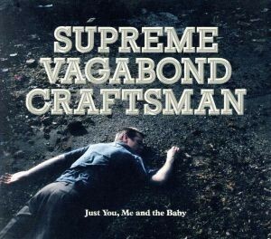 【輸入盤】Ｊｕｓｔ　Ｙｏｕ　Ｍｅ　ａｎｄ　ｔｈｅ　Ｂａｂｙ／ＳｕｐｒｅｍｅＶａｇａｂｏｎｄＣｒａｆｔｓｍａｎ（アーティスト）