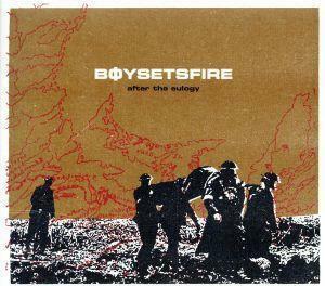 【輸入盤】Ａｆｔｅｒ　Ｔｈｅ　Ｅｕｌｏｇｙ／Ｂｏｙ　Ｓｅｔｓ　Ｆｉｒｅ