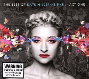 【輸入盤】Ｔｈｅ　Ｂｅｓｔ　Ｏｆ　Ｋａｔｅ　Ｍｉｌｌｅｒ－Ｈｅｉｄｋｅ：　Ａｃｔ　Ｏｎｅ／ケイト・ミラー・ヘイキ