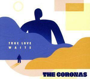 【輸入盤】Ｔｒｕｅ　Ｌｏｖｅ　Ｗａｉｔｓ／ザ・コローナズ