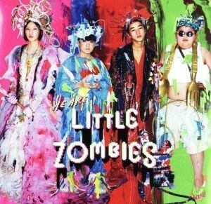 ＷＥ　ＡＲＥ　ＬＩＴＴＬＥ　ＺＯＭＢＩＥＳ　ＯＲＩＧＩＮＡＬ　ＳＯＵＮＤ　ＴＲＡＣＫ（通常盤）／（オリジナル・サウンドトラック）,