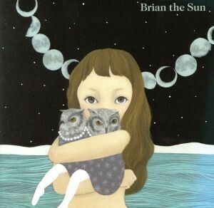 Ｂｒｉａｎ　ｔｈｅ　Ｓｕｎ／Ｂｒｉａｎ　ｔｈｅ　Ｓｕｎ