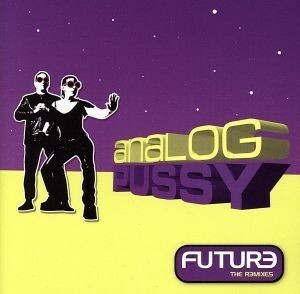 【輸入盤】ＦＵＴＵＲＥ－ＴＨＥ　ＲＥＭＩＸＥＳ／ＡｎａｌｏｇＰｕｓｓｙ（アーティスト）