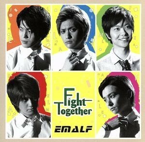 Ｆｉｇｈｔ　Ｔｏｇｅｈｔｅｒ（ＤＶＤ付）／ＥＭＡＬＦ