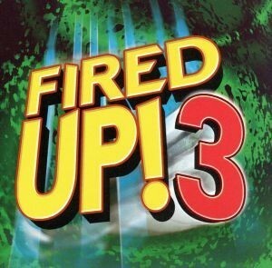 【輸入盤】Ｆｉｒｅｄ　Ｕｐ　３／（オムニバス）