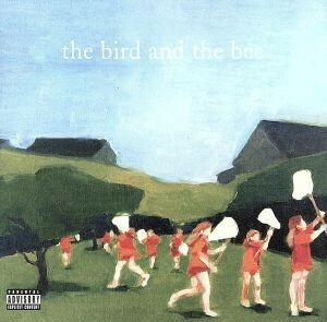 【輸入盤】Ｔｈｅ　Ｂｉｒｄ　ａｎｄ　Ｔｈｅ　Ｂｅｅ／ザ・バード＆ザ・ビー