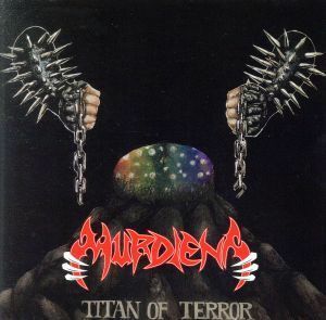 ＴＩＴＡＮ　ＯＦ　ＴＥＲＲＯＲ／ＭＵＲＤＩＥＮＡ