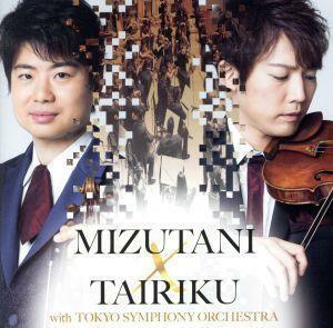 ＭＩＺＵＴＡＮＩ×ＴＡＩＲＩＫＵ　ｗｉｔｈ　東京交響楽団　白熱ライヴ！（ＳＨＭ－ＣＤ）／水谷晃（ｖｎ）,ＴＡＩＲＩＫＵ（ｖｎ、ｖａ