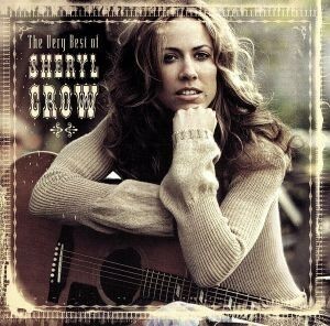 【輸入盤】Ｔｈｅ　Ｖｅｒｙ　Ｂｅｓｔ　ｏｆ　ＳＨＥＲＹＬ　ＣＲＯＷ／シェリル・クロウ