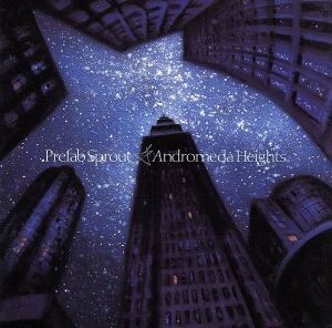 【輸入盤】Ａｎｄｒｏｍｅｄａ　Ｈｅｉｇｈｔｓ／プリファブ・スプラウト