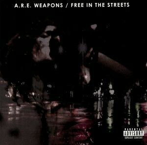 【輸入盤】Ｆｒｅｅ　Ｉｎ　Ｔｈｅ　Ｓｔｒｅｅｔｓ／Ａ．Ｒ．Ｅ．ウェポンズ