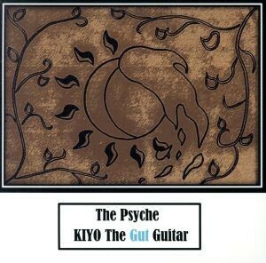 Ｔｈｅ Ｐｓｙｃｈｅ／ＫＩＹＯ Ｔｈｅ Ｇｕｔ Ｇｕｉｔａｒ ａｋａ 田中清久