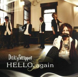 ＨＥＬＬＯ，ａｇａｉｎ（初回限定盤）／ＤａｉｚｙＳｔｒｉｐｐｅｒ