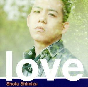 ｌｏｖｅ（初回生産限定盤）（ＤＶＤ付）／清水翔太