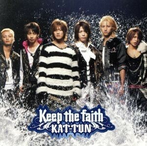 Ｋｅｅｐ　ｔｈｅ　ｆａｉｔｈ（初回限定盤）（ＤＶＤ付）／ＫＡＴ－ＴＵＮ