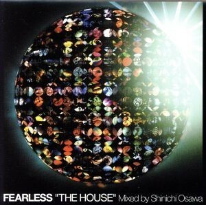 ＦＥＡＲＬＥＳＳ“ＴＨＥ　ＨＯＵＳＥ”　Ｍｉｘｅｄ　ｂｙ　Ｓｈｉｎｉｃｈｉ　Ｏｓａｗａ／（オムニバス）