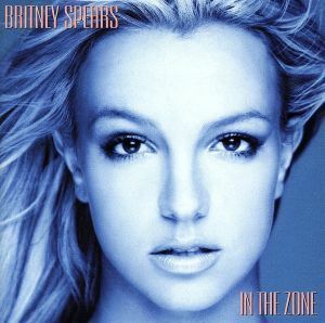 【輸入盤】Ｉｎ　ｔｈｅ　Ｚｏｎｅ／ブリトニー・スピアーズ