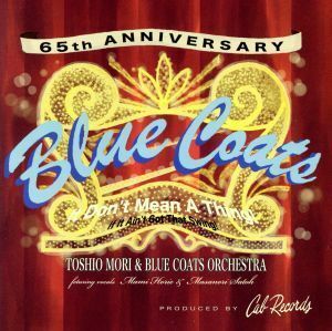 Ｂｌｕｅ　Ｃｏａｔｓ　６５ｔｈ　ａｎｎｉｖｅｒｓａｒｙ／森寿男＆ブルーコーツオーケストラ,佐藤マサノリ,堀江真美