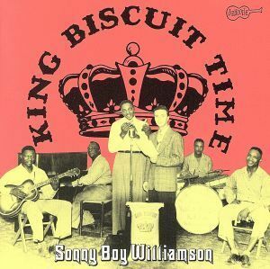  King biscuit time | Sunny * Boy * Willamson 