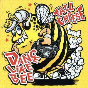 ＤＡＮＣＥ　ＬＩＫＥ　ＢＥＥ／ＴＡＬＬ　ＣＨＥＥＳＥ