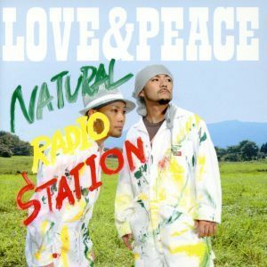 ＬＯＶＥ＆ＰＥＡＣＥ（ＤＶＤ付）／Ｎａｔｕｒａｌ　Ｒａｄｉｏ　Ｓｔａｔｉｏｎ