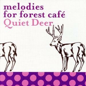 ｍｅｌｏｄｉｅｓ　ｆｏｒ　ｆｏｒｅｓｔ　ｃａｆｅ　Ｑｕｉｅｔ　Ｄｅｅｒ／（オムニバス）,Ｓｏｌａｌ　ｆｅａｔ．Ｍｅｌｏｎｉｅ　Ｃａ