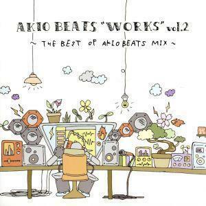 ＡＫＩＯ　ＢＥＡＴＳ　“ＷＯＲＫＳ”ｖｏｌ．２～ＴＨＥ　ＢＥＳＴ　ＯＦ　ＡＫＩＯ　ＢＥＡＴＳ　ＭＩＸ～／ＡＫＩＯ　ＢＥＡＴＳ