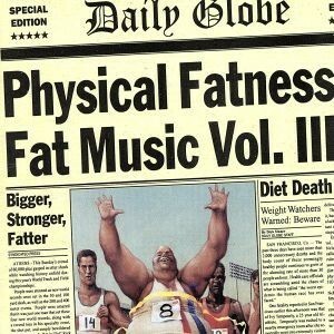 【輸入盤】ＰＨＹＳＩＣＡＬ　ＦＡＴＮＥＳＳ　ＦＡＴ　ＭＵＳＩＣ　ＶＯＬ．III／（オムニバス）