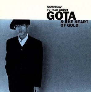 ＧＯＴＡ＆ＴＨＥ　ＨＥＡＲＴ　ＯＦ　Ｇ０ＬＤ／ＧＯＴＡ（屋敷豪太）