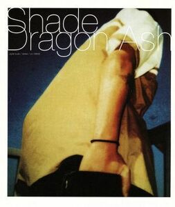 shade/Dragon Ash