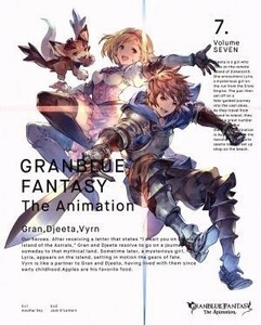 ＧＲＡＮＢＬＵＥ　ＦＡＮＴＡＳＹ　Ｔｈｅ　Ａｎｉｍａｔｉｏｎ　７（完全生産限定版）／赤井俊文（キャラクターデザイン）,小野友樹（グ