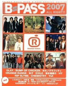 Ｂ‐ＰＡＳＳ ２００７ ＡＬＬ ＲＩＧＨＴ！！ シンコーミュージックムック／シンコーミュージックエンタテイメント