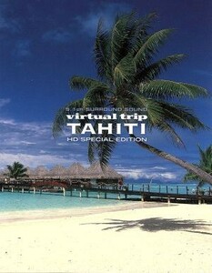 ｖｉｒｔｕａｌ　ｔｒｉｐ　ＴＡＨＩＴＩ　ＨＤ　ＳＰＥＣＩＡＬ　ＥＤＩＴＩＯＮ（Ｂｌｕ－ｒａｙ　Ｄｉｓｃ）／（ＢＧＶ）