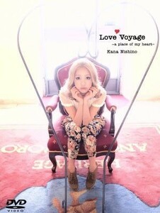 Ｌｏｖｅ　Ｖｏｙａｇｅ～ａ　ｐｌａｃｅ　ｏｆ　ｍｙ　ｈｅａｒｔ～（初回生産限定版）／西野カナ